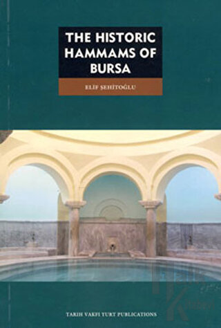 The Historic Hammams of Bursa - Halkkitabevi