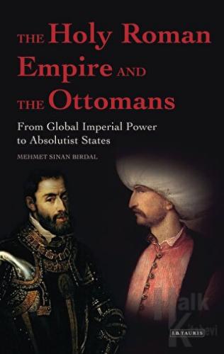 The Holy Roman Empire and the Ottomans - Halkkitabevi
