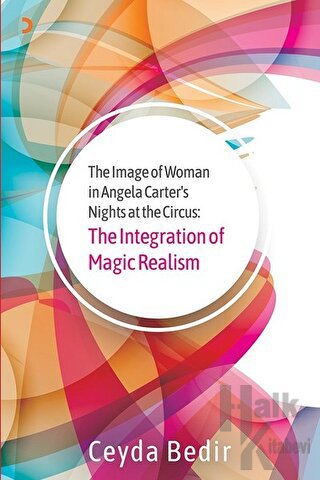 The Image of Woman in Angela Carter’s Nights at the Circus: The Integration of Magic Realism
