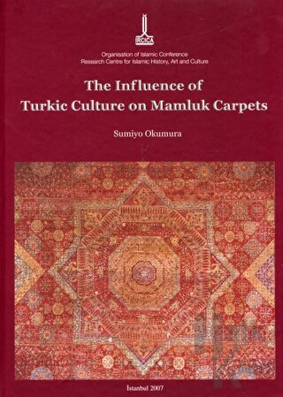 The Influence of Turkic Culture on Mamluk Carpets - Halkkitabevi