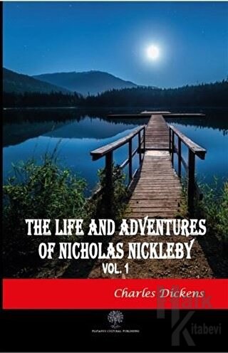 The Life And Adventures of Nicholas Nickleby Vol 1