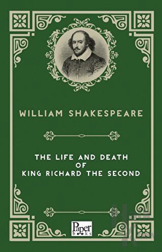 The Life and Death of King Richard The Second - Halkkitabevi