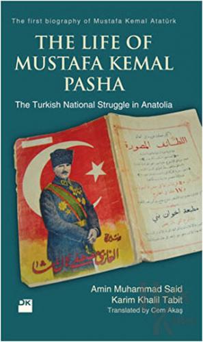 The Life Of Mustafa Kemal Pasha (Ciltli)