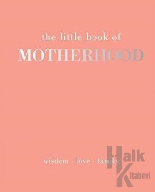The Little Book of Motherhood - Halkkitabevi