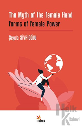 The Myth of the Female Hand: Forms of Female Power
