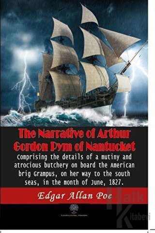 The Narrative Of Arthur Gordon Pym Of Nantucket - Halkkitabevi