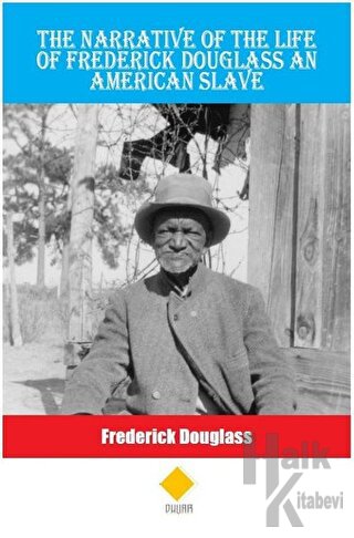 The Narrative Of The Life Of Frederick Douglass An American Slave - Ha