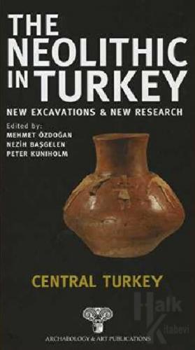 The Neolithic in Turkey - Central Turkey / Volume 3 (Ciltli)