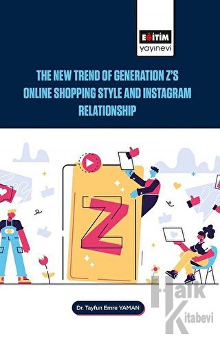 The New Trend of Generation Z's Online Shopping Style and Instagram Relationship