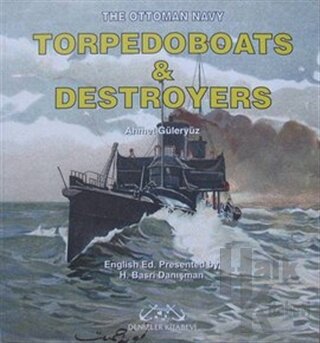 The Ottoman Navy Torpedoboats and Destroyers - Halkkitabevi