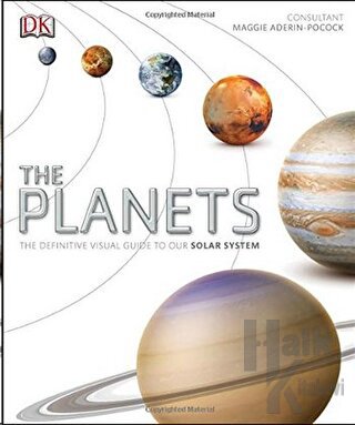 The Planets: The Definitive Visual Guide to Our Solar System (Ciltli)