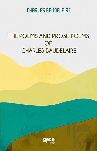 The Poems and Prose Poems of Charles Baudelaire - Halkkitabevi