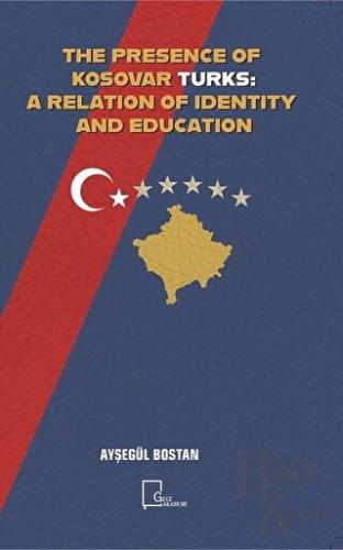 The Presence Of Kosovar Turks: A Relation Of Identity And Education - 