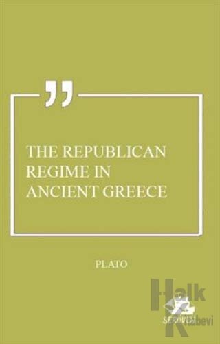 The Republican Regime in Ancient Greece - Halkkitabevi