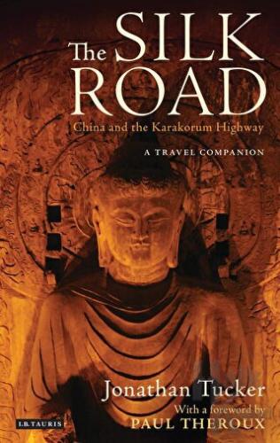 The Silk Road - China and the Karakorum Highway: A Travel Companion - 