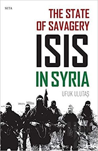 The State of Savagery: İsis İn Syria