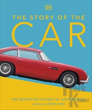 The Story of the Car: The Definitive History of Automobiles (Ciltli) -