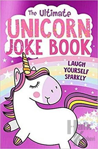 The Ultimate Unicorn Joke Book - Halkkitabevi
