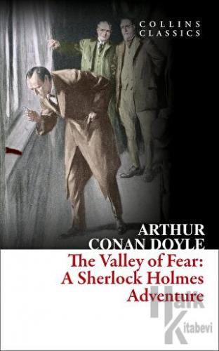The Valley of Fear: A Sherlock Holmes Adventure