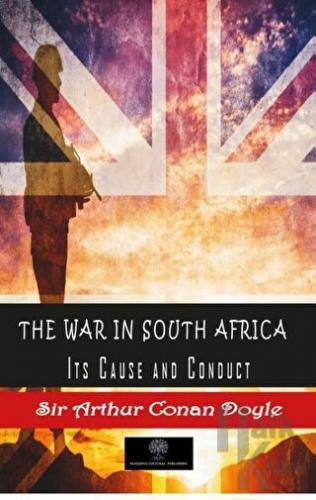 The War in South Africa, İts Cause and Conduct