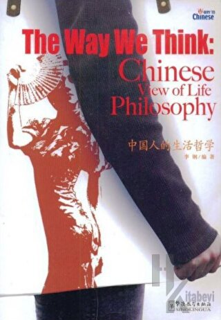 The Way We Think: Chinese View of Life Philosophy - Halkkitabevi