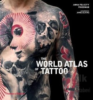 The World Atlas of Tattoo - Halkkitabevi