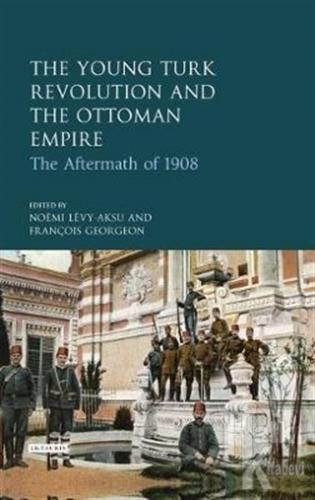 The Young Turk Revolution and the Ottoman Empire