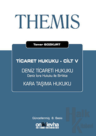Themis Ticaret Hukuku Cilt: 5 Deniz Ticareti Hukuku - Deniz İcra Hukuk