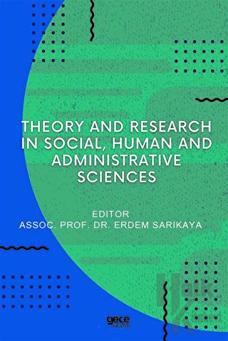 Theory And Research In Social, Human And Administrative Sciences