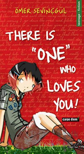 There is "One" Who Loves You!