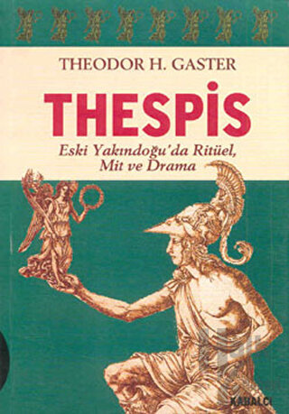 Thespis - Eski Yakındoğu’da Ritüel, Mit ve Drama