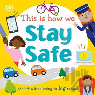 This Is How We Stay Safe: For Little Kids Going To Big School - Halkki