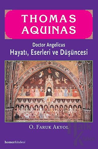 Thomas Aquinas - Doctor Angelicus -Hayatı, Eserleri ve Düşüncesi - Hal