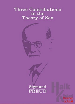 Three Contributions To The Theory Of Sex - Halkkitabevi