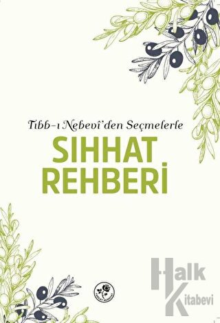 Tıbb-ı Nebevi 'den Seçmelerle Sıhhat Rehberi - Halkkitabevi