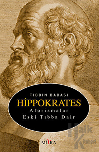 Tıbbın Babası Hippokrates - Aforizmalar Eski Tıbba Dair - Halkkitabevi