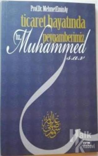 Ticaret Hayatında Peygamberimiz Hz. Muhammed (s.a.v) - Halkkitabevi