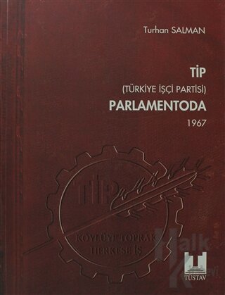 TİP (Türkiye İşçi Partisi) Parlamentoda 3. Cilt