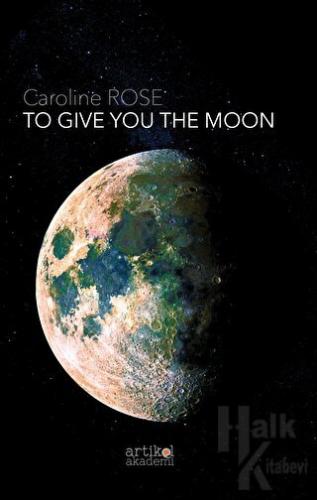 To Give You The Moon - Halkkitabevi