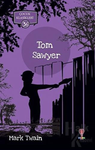 Tom Sawyer - Çocuk Klasikleri 36 - Halkkitabevi