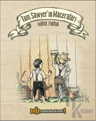 Tom Sawyer'ın Maceraları - Çocuk Klasikleri Serisi 1 (Ciltli)