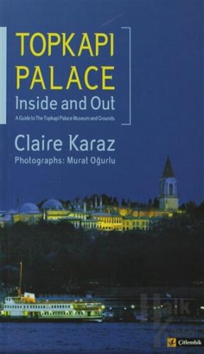 Topkapı Palace Inside and Out - Halkkitabevi