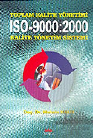 Toplam Kalite Yönetimi ISO-9000:2000 Kalite Yönetim Sistemi