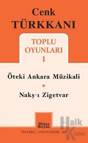 Toplu Oyunları 1 / Öteki Ankara Müzikali - Nakş-ı Zigetvar