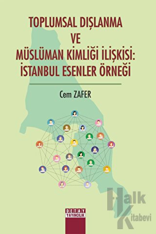 Toplumsal Dışlanma ve Müslüman Kimliği İlişkisi: İstanbul Esenler Örne