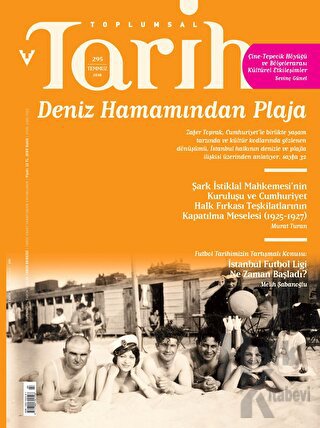 Toplumsal Tarih Dergisi Sayı: 295 Temmuz 2018 - Halkkitabevi
