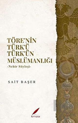 Töre’nin Türk’ü Türk’ün Müslümanlığı