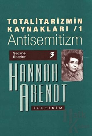 Totalitarizmin Kaynakları 1: Antisemitizm - Halkkitabevi