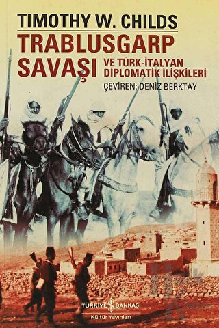 Trablusgarp Savaşı ve Türk İtalyan Diplomatik İlişkileri - Halkkitabev