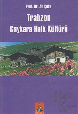Trabzon Çaykara Halk Kültürü - Halkkitabevi